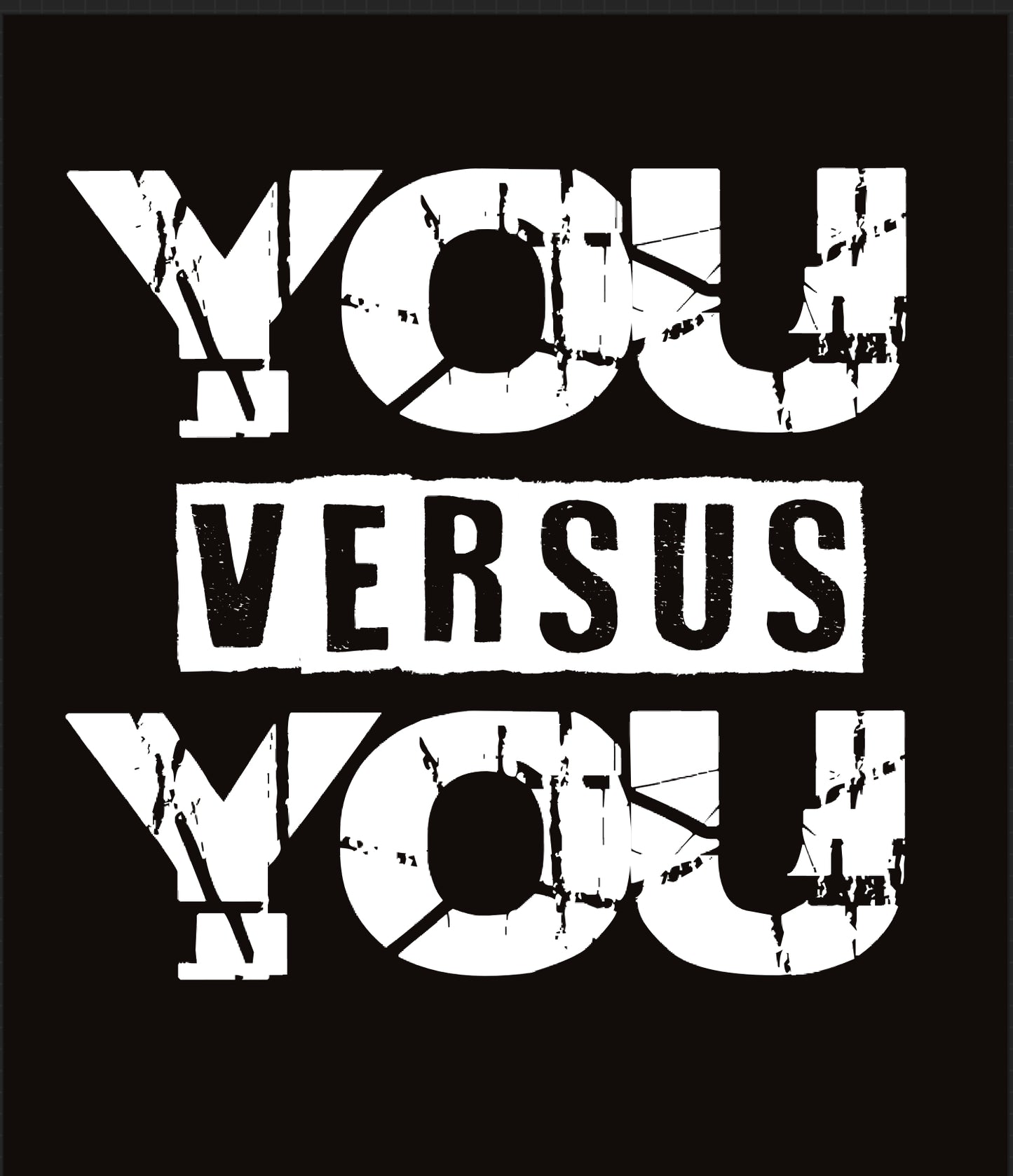 You VS You